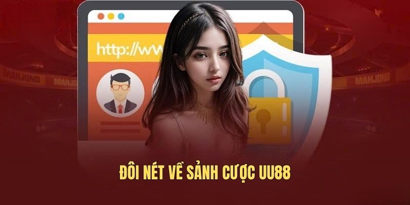 Đôi nét về sảnh cược UU88